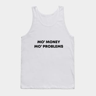 Mo' Money Mo' Probems Tank Top